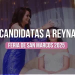 ¿Quién será la próxima Reina de la Feria Nacional de San Marcos 2025?