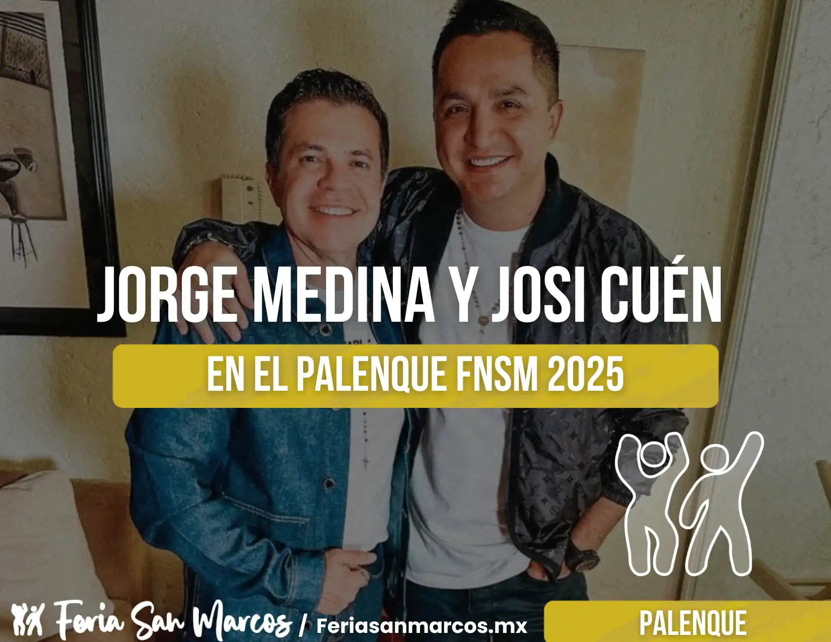 Boletos Jorge Medina y Josi Cuen Palenque Feria de San Marcos 2025