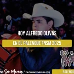 ¡Alfredo Olivas en el Palenque de la Feria de San Marcos 2025!